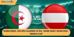 Nhận định, soi kèo Algeria vs Áo