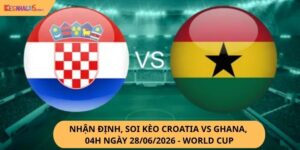Nhận Định, Soi Kèo Croatia vs Ghana