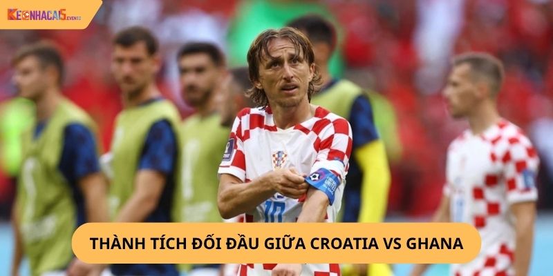 Nhận Định, Soi Kèo Croatia vs Ghana