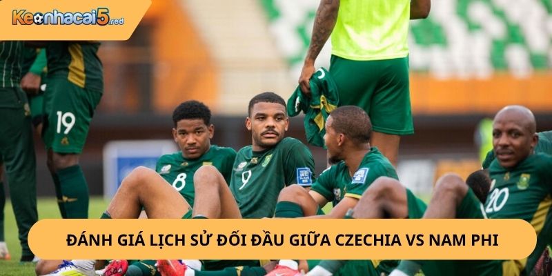 Nhận Định, Soi Kèo Czechia vs Nam Phi