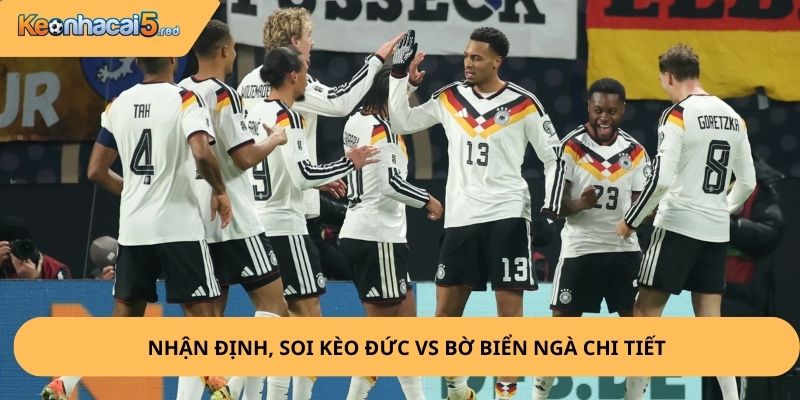 Nhận Định, Soi Kèo Đức vs Bờ Biển Ngà