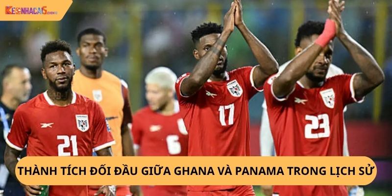 Nhận định, soi kèo Ghana vs Panama