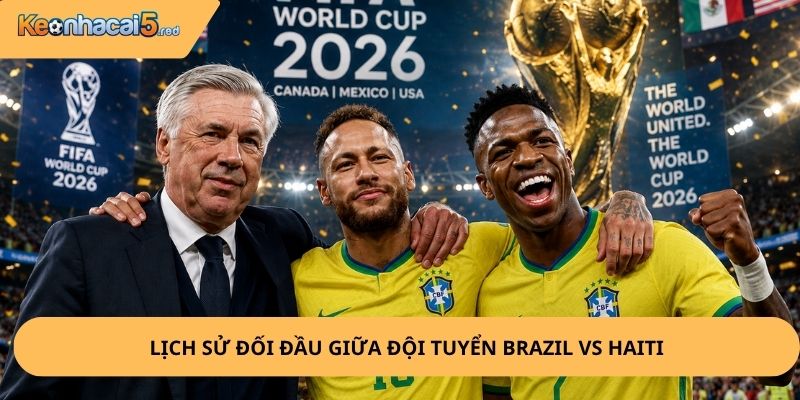 Nhận Định, Soi Kèo Brazil vs Haiti