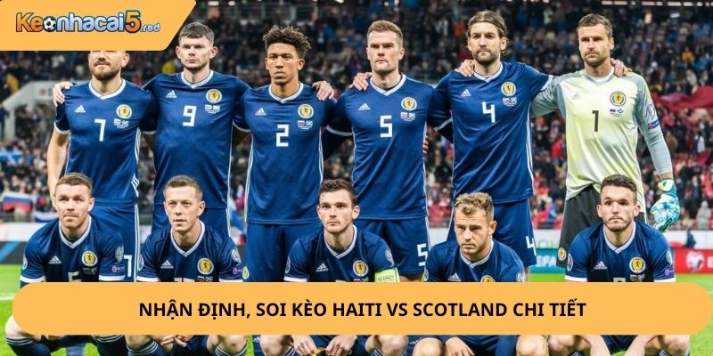 Nhận Định, Soi Kèo Haiti vs Scotland