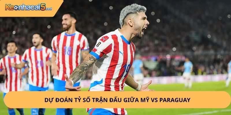 Nhận Định, Soi Kèo Mỹ vs Paraguay